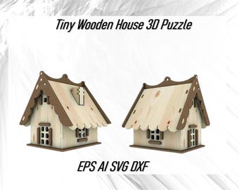 May include: A wooden 3D puzzle of a tiny house with a brown roof and white walls. The puzzle is assembled and ready to be displayed. The image includes the text "Tiny Wooden House 3D Puzzle" and "EPS AI SVG DXF".