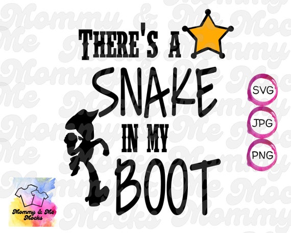 Toy Story Svg Woody There's a Snake in My Boot SVG | Etsy