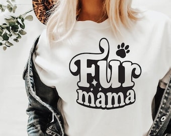 Fur Mama T-Shirt - Dog Lover Gift for Mom