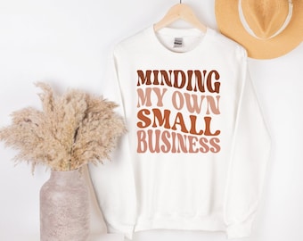 Minding My Own Small Business Shirt, Small Business Owner tee, Small Business T-Shirt, Girl Boss Shirt, Entrepreneur Gift, Entrepreneur Tee