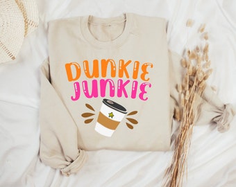 Dunkie Junkie Sweatshirt, Dunkin Donuts Crewneck , Donut Lover Gifts, Coffee Lover Shirts, Funny Dunkin Tee, Donut Squad