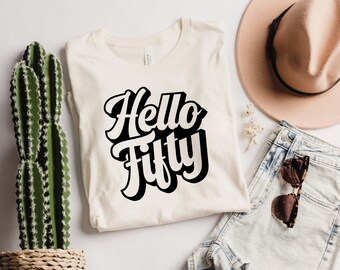 Hello Fifty T-Shirt, 50th Birthday Gift