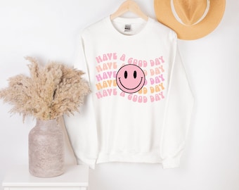 Have a Good Day Sweatshirt Retro Smile Face Shirt Happy Face Preppy Sweatshirt Smile Face Crewneck Aesthetic Clothes Trendy Y2k Crewneck