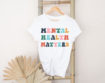 Mental Health Matters Shirt, Inspirational Graphic Tee