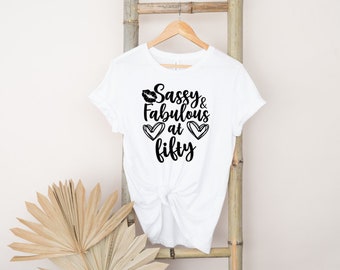 Sassy Fabulous Fifty Shirt, 50th Birthday Gift