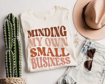 Minding My Business Tee, Small Business Owner Shirt