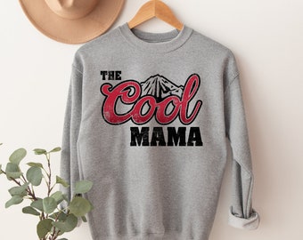 Cool Mom Sweatshirt, Mothers Day Gift, Mom Life Sweater, Best Mom Ever Shirt, Cute Mom Shirt, Mama Sweatshirt,Mothers Day Shirt,Gift for Mom