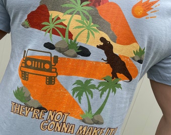 Dinosaur "They're Not Gonna Make It" Unisex Tshirt, Dinosaur Animal Kingdom Shirt, Dinosaur Ride Shirt, Animal Kingdom Shirt, Time Rover Tee