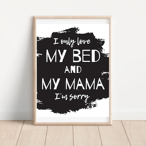 Hip Hop Nursery Decor | Rap Lyrics Wall Art | I Only Love My Bed and My Mama I’m Sorry | Hip Hop Wall Decor | Rap Nursery Sign