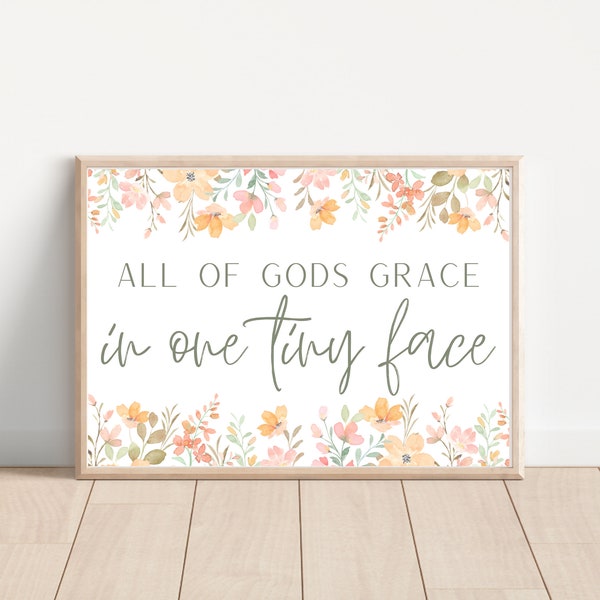 All of Gods Grace in One Tiny Face Print | Floral Nursery Decor | Gods Grace Nursery Sign | Religious Sign for Baby Girls Room
