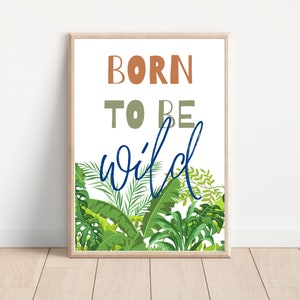 Born to be Wild Print | Jungle Nursery Decor | Safari Nursery Decor | Kids Room Decor | Playroom Printable | Born to be Wild Boy Nursery