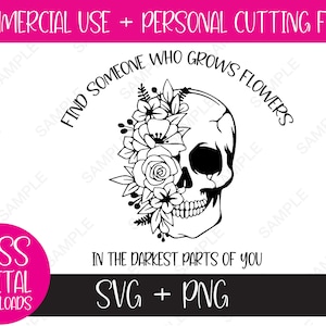 Trouvez quelqu'un qui fait pousser des fleurs dans les parties les plus sombres de vous, paroles de Zach, fleurs boho tête de mort SVG et PNG : fichier de coupe, téléchargement numérique