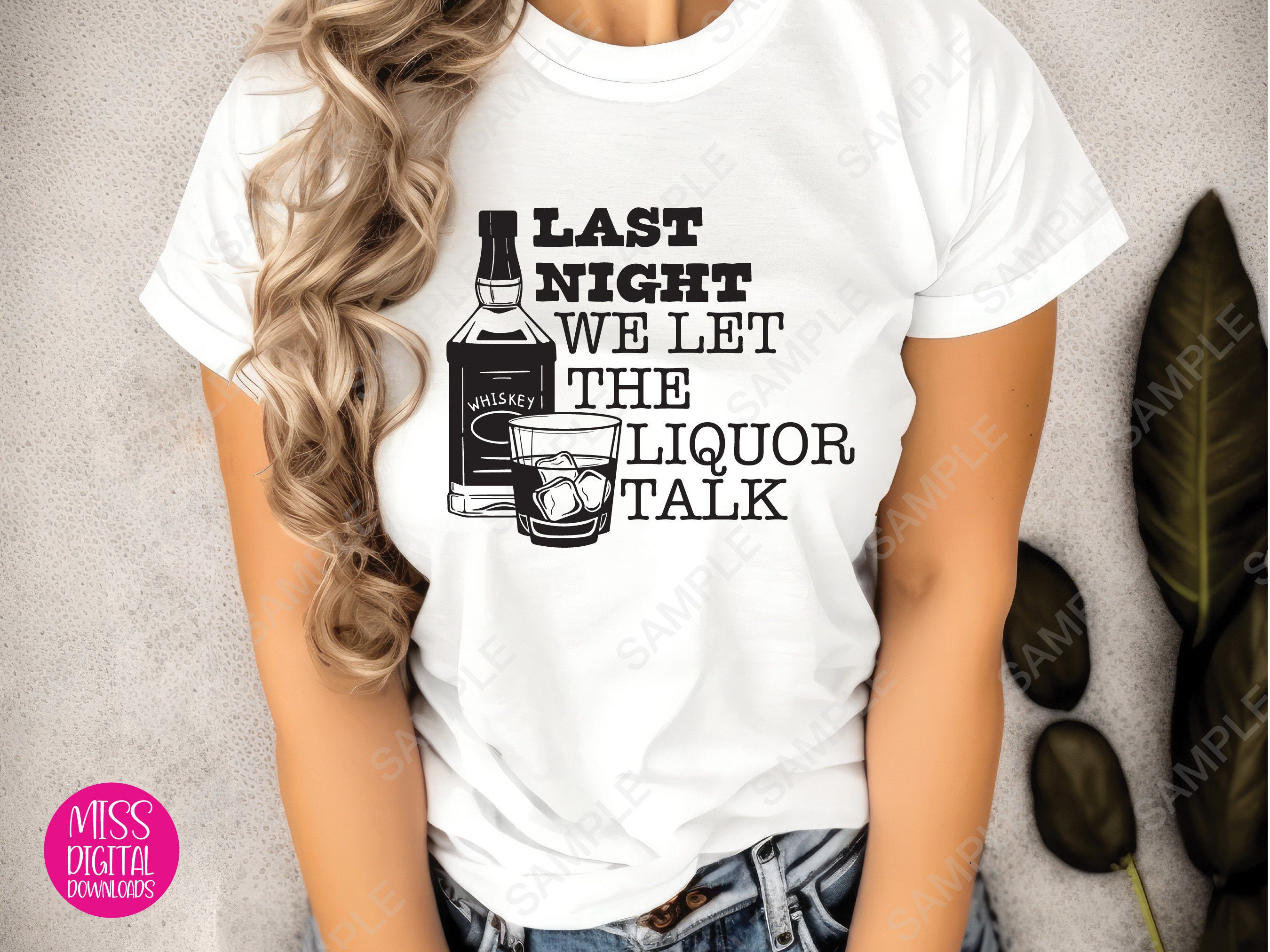 Last Night We Let the Liquor Talk, SVG and PNG Wallen Country Music