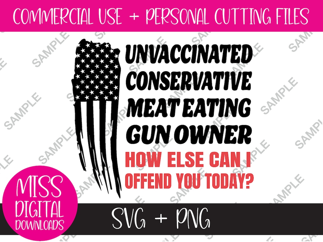 Unvaccinated Conservative Meat Eating Gun Owner, How Else Can I Offend