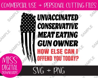 Nicht geimpfter Besitzer einer vorsichtigen, fleischfressenden Waffe, wie sonst kann ich Sie heute beleidigen? Beunruhigt US Amerikanische Flagge SVG und PNG Schnitt Datei, Digital