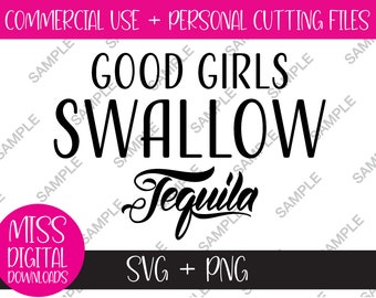 Gute Mädchen schlucken Tequila PNG & SVG Schnitt Datei, Digital, Erwachsene unangemessene Stimmung, Tag trinken
