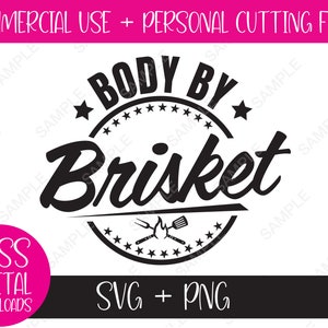 May include: Black and white graphic design with a vintage style logo that says "Body By Brisket" with a star on each side of the text. The logo is inside a circle with stars around the edge. There are crossed grilling tools inside the circle. The text "Miss Digital Downloads" is in pink and the text "SVG + PNG" is in black.