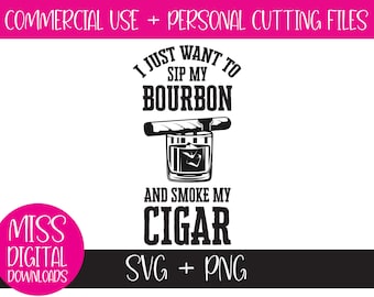 Ich möchte meinen Bourbon rauchen, meine Zigarre, SVG PNG, Schnittdatei