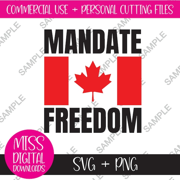 Mandate Freedom, SVG & PNG Bundle, Digital Download, Canada Flag, End The Mandates, Anti Government, Freedom Convoy, Cut File, Digital