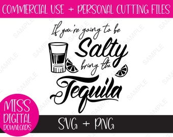 Wenn Sie salzig sein werden, bringen Sie die Tequila SVG / PNG-Datei - Lustiges Trink-Zitat mit Tequila-Grafik