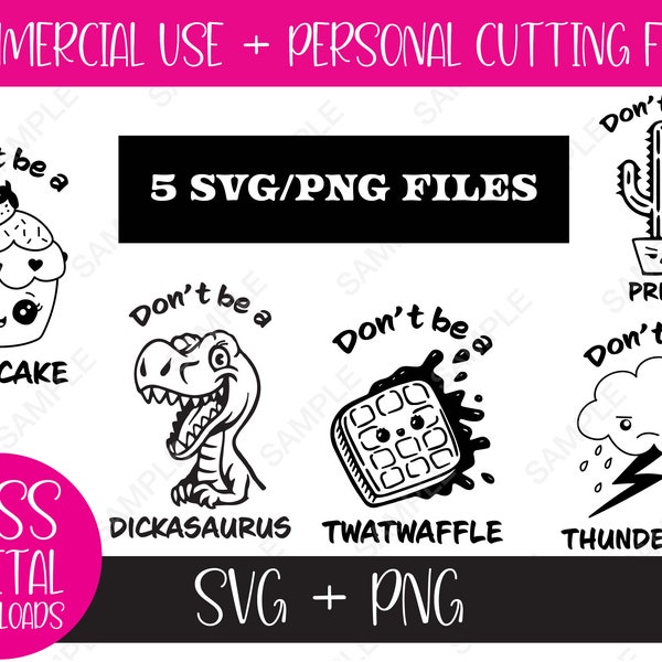 Don't Be A Bundle with SVG and PNG Files: Twatwaffle, Thundercunt, Dickasaurus, Cuntcake, Prick, Adult Inappropriate Humor, Digital Download