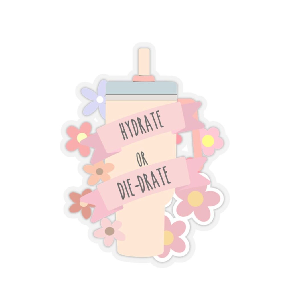 Hydrate or Die-drate Decal for Cup - Etsy