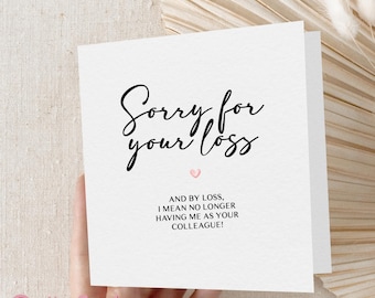 New Job Card, Sorry You're Leaving Card, Sorry For Your Loss, No Longer Colleagues, Funny Leaving Card, New Job, Goodbye Card Work Friend