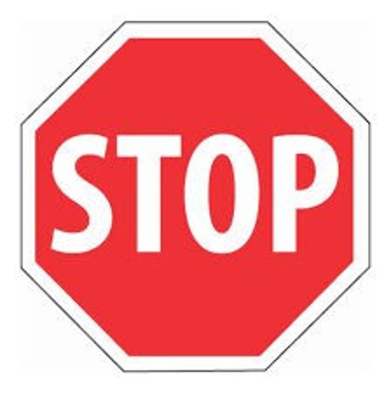 May include: A red octagonal stop sign with white lettering and a white border.
