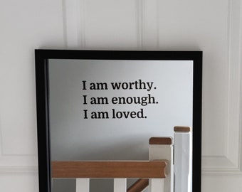 I am Worthy. I am Enough. I am Loved. Decal, Mirror Sticker, Motivational Sticker, Inspirational Sticker, Laptop Sticker, Wall Decor