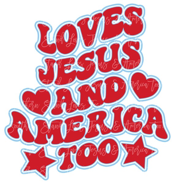 Loves Jesus and America Too Sublimation PNG JPEG & SVG File - Etsy