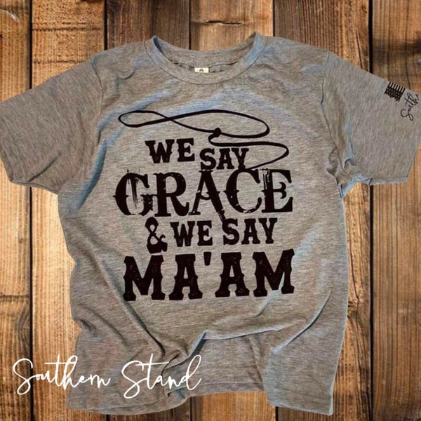 We Say Grace We Say Ma'am    PNG JPEG SVG   File Download