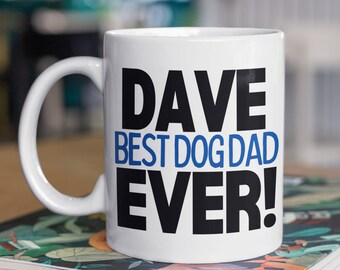 Personalised TEXT Name - Best DOG Dad Ever Mug - Personalised Gift / Present For Dog Dad  / Dog Owner / Fathers Day Birthday Christmas