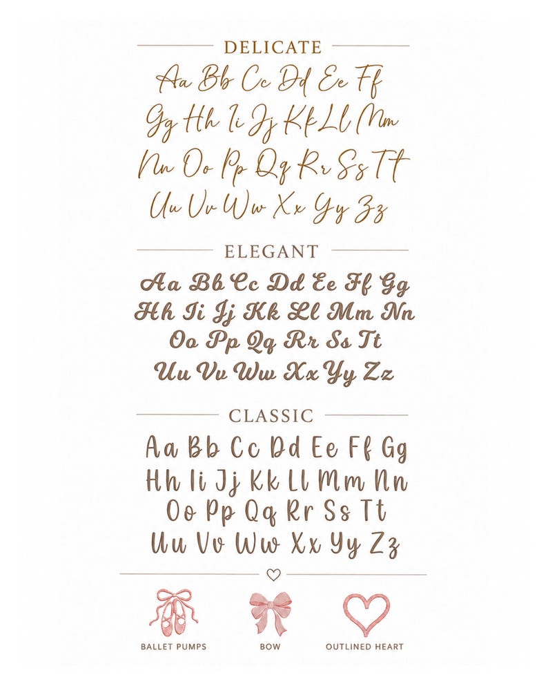 May include: A font style guide featuring three alphabet sets labelled DELICATE, ELEGANT, and CLASSIC in brown script and print lettering. Below are three small pink icons: a pair of ballet pumps, a bow, and an outlined heart with text labels.