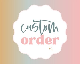 Custom Order