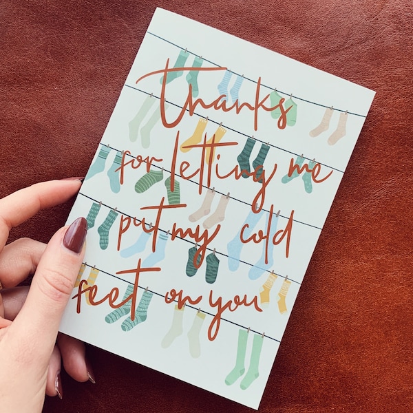 Thanks for letting me put my cold feet on you - Printable Card