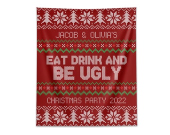 Eat Drink and Be Ugly, Ugly Christmas Sweater Party Decoration, Christmas Party Decor, Friends Christmas, Christmas Photobooth, Backdrop