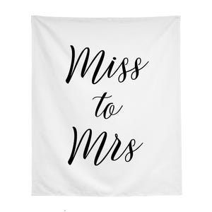 Bridal Shower Tapestry Backdrop, Bachelorette, Miss to Mrs, Photo Backdrop, Bridal Shower Decor, Wedding Linen Decor, Multiple Colors