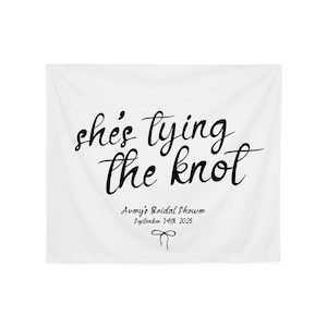 Custom Bridal Shower Backdrop, Bachelorette, She&#39;s Tying the Knot, Photo Backdrop, Bridal Shower Decor, Wedding Linen Decor, Multiple Colors