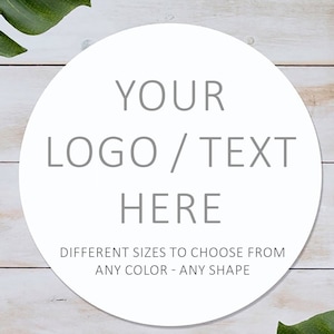 Any Size | Custom Round Business Logo | Personalized Text Business Sticker labels | Waterproof | Matte, Glossy, Clear (0.50 to 6.50 inch)