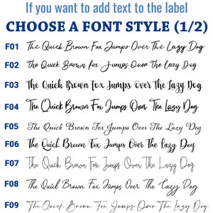 May include: A white informational chart titled OPTIONAL If you want to add text to the label CHOOSE A FONT STYLE (1/2) featuring ten distinct black cursive and script font options labeled F01 through F10, each displaying the phrase The Quick Brown Fox Jumps Over The Lazy Dog.