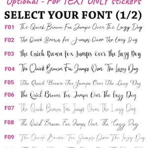 May include: A font selection chart for text-only stickers labeled Optional - For TEXT ONLY stickers and SELECT YOUR FONT (1/2). It displays ten distinct black script and cursive font styles, each labeled F01 through F10, showing the phrase The Quick Brown Fox Jumps Over The Lazy Dog.