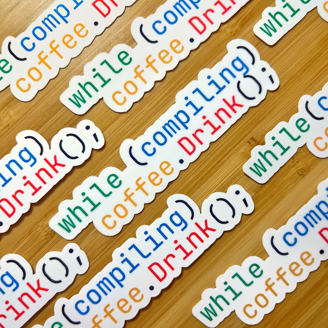 Compiling Drink Coffee Code Sticker Programming, Coding Gift for School ...