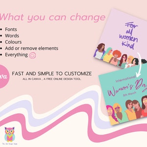 May include: A pink and purple graphic design template with the text "What you can change" and a list of customisable elements. The template also includes two images of women with the text "For all women kind" and "International Woman's Day 8th March".