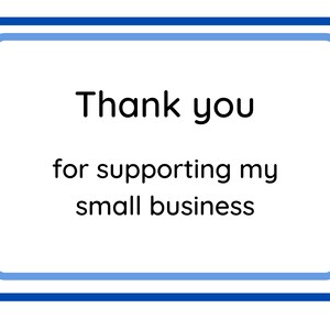 May include: A blue and white framed sign with the text "Thank you for supporting my small business".