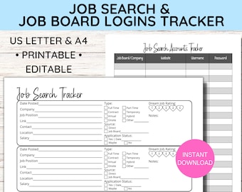 May include: Printable job search tracker with sections for date posted, company, job position, link, contact, location, salary, type, source, dream job rating, and application status.  Also includes a job board logins tracker with sections for job board/company, website, username, and password.