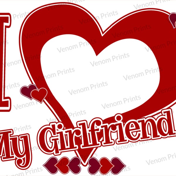 I Love My Girlfriend Customizable Photo png, svg personalized