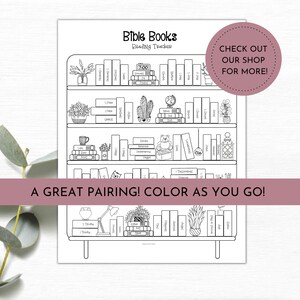 May include: A black and white printable Bible reading tracker with a bookshelf design. The tracker includes the names of all the books of the Bible and a space to color in each book as you read it. The text "Bible Books Reading Tracker" and "A Great Pairing! Color as You Go!" is included on the printable.