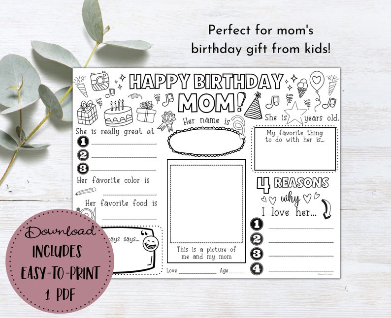 May include: Printable birthday card for a mom with a black and white design. The card has space to write about the mom's favorite things, a picture of the child and mom, and reasons why the child loves their mom.