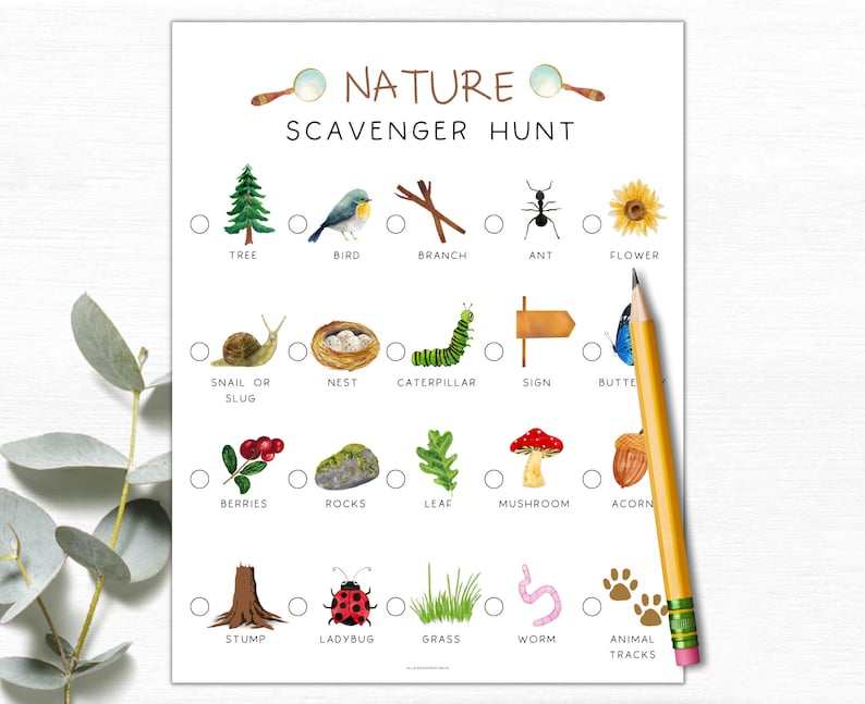 May include: A printable nature scavenger hunt checklist with illustrations of a tree, bird, branch, ant, flower, snail or slug, nest, caterpillar, sign, butterfly, berries, rocks, leaf, mushroom, acorn, stump, ladybug, grass, worm, and animal tracks.