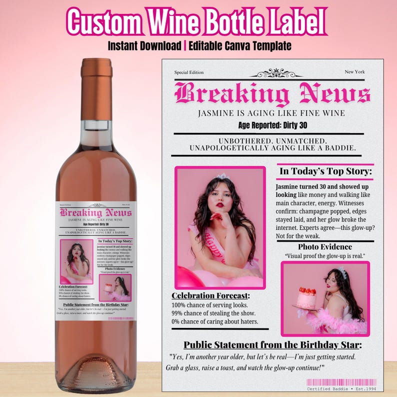 Może przedstawiać: Etykieta na butelkę r&oacute;żowego wina z designem w stylu gazety. Nagł&oacute;wek brzmi "Breaking News: Jasmine starzeje się jak dobre wino. Podany wiek: Dirty 30." Etykieta zawiera zdjęcie kobiety w koronie i wstążce z napisem "Happy Birthday". Tekst na etykiecie zawiera r&oacute;wnież prognozę celebracji i oświadczenie publiczne gwiazdy urodzinowej.